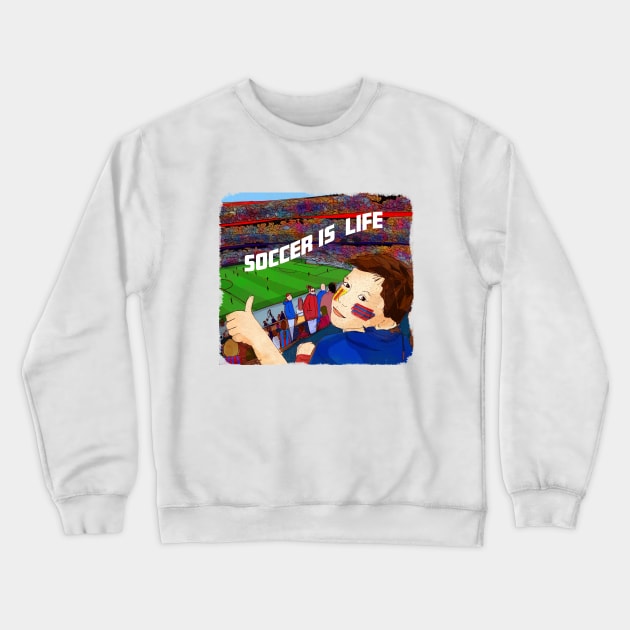 Soccer is life Crewneck Sweatshirt by SW10 - Soccer Art